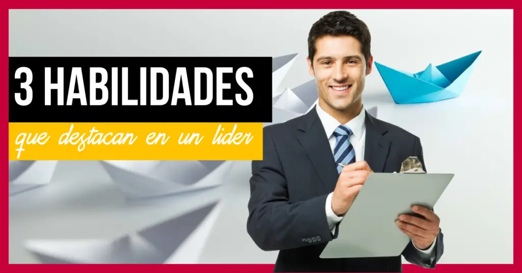 Habilidades-que-te-permitirán-destacar-como-líder-1024x536