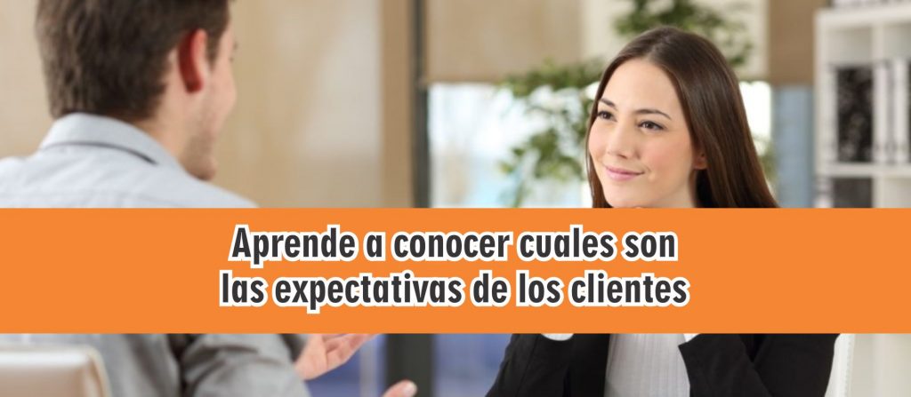 cuales son las expectativas de los clientes