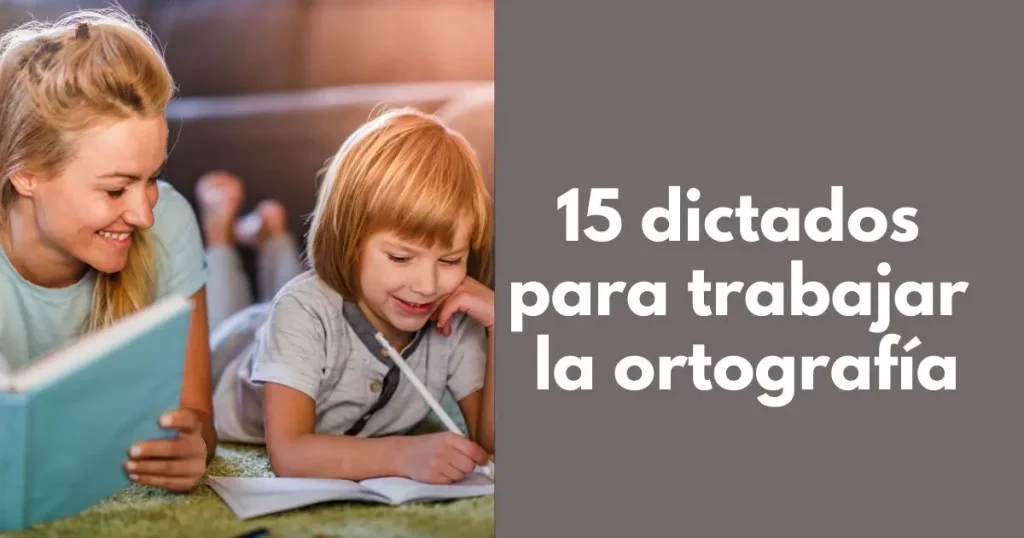 15 dictados para trabajar la ortografía