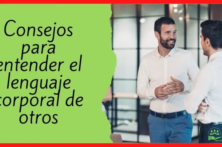 Consejos para entender el lenguaje corporal de otros