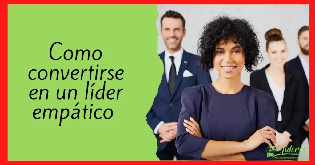 Como convertirse en un líder empático
