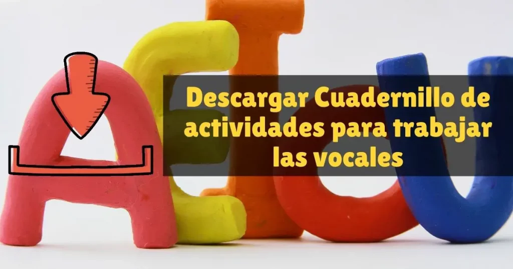 Descargar Cuadernillo de actividades para trabajar las vocales en PDF listo para imprimir