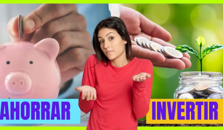 AHORRAR o INVERTIR cual es la mejor opción