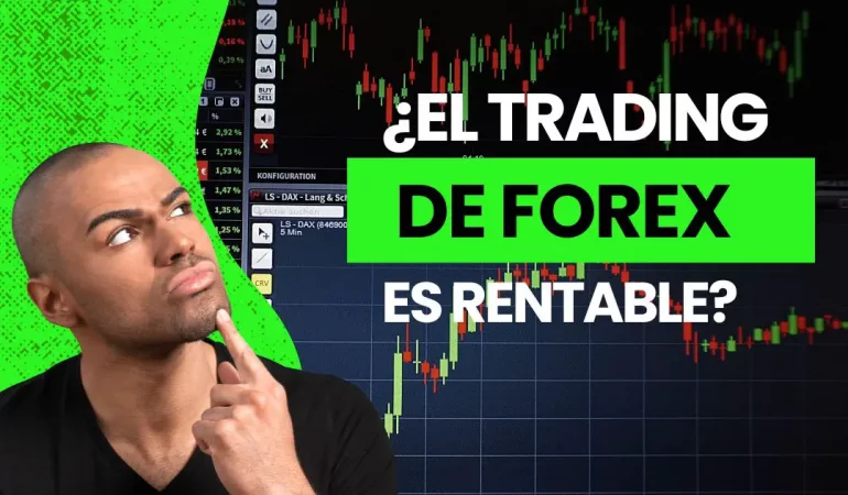 El trading de FOREX es rentable: vale la pena operar en FOREX?
