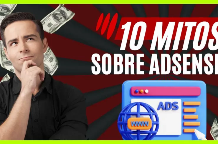 Estos son 10 Mitos sobre AdSense que todo nuevo editor debería conocer antes de aplicar