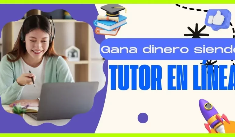 Como ganar dinero en internet siendo tutor en línea