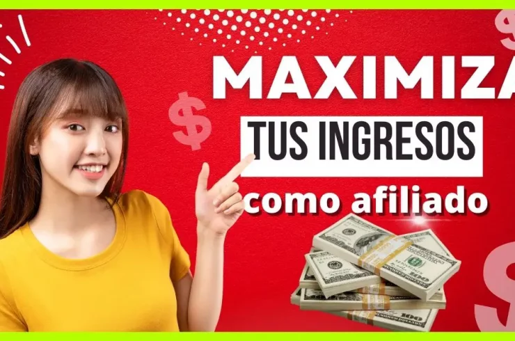 Maximizar Ingresos como Afiliado