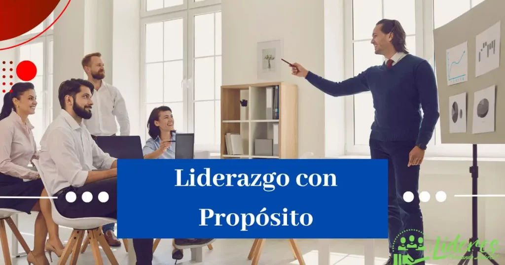 Liderazgo con Propósito significado y características