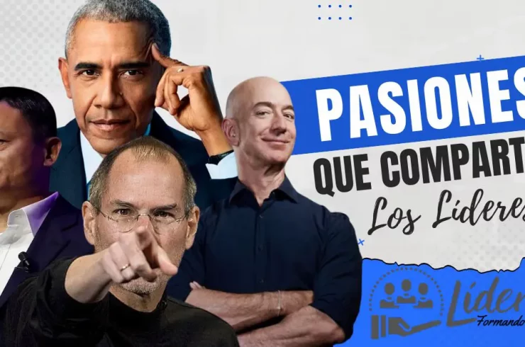 5 Pasiones que Comparten los Grandes Líderes