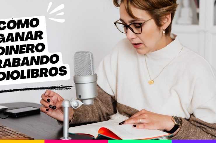 Cómo ganar dinero grabando audiolibros cuanto puedo ganar