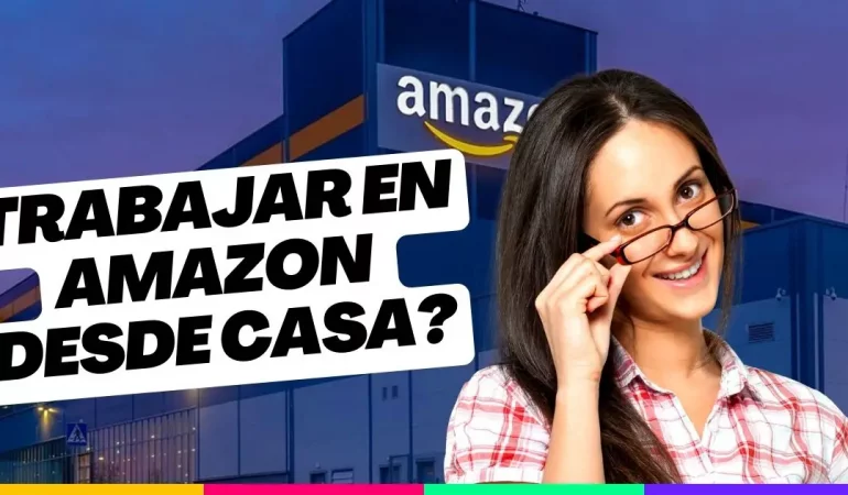Es posible Trabajar en Amazon desde casa