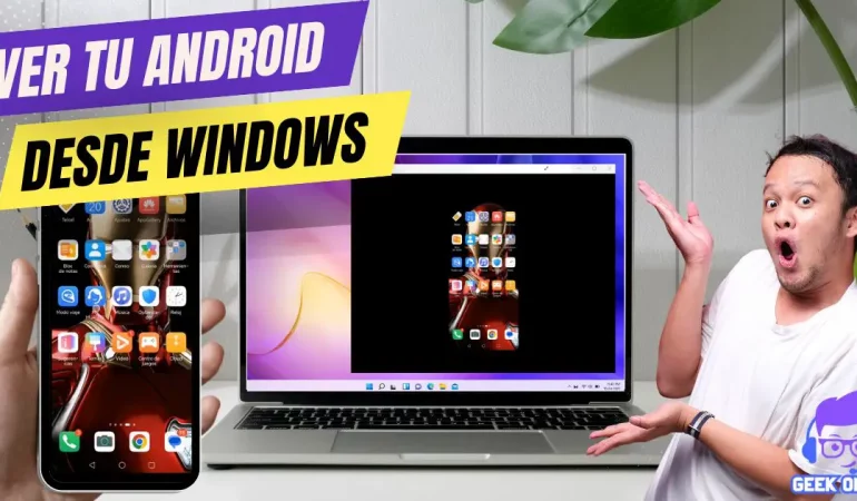 Cómo duplicar pantalla de tu Android en una computadora con Windows - Paso a paso
