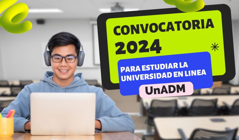 Cómo registrarse en la convocatoria 2024 de la UnADM para estudiar la universidad en línea