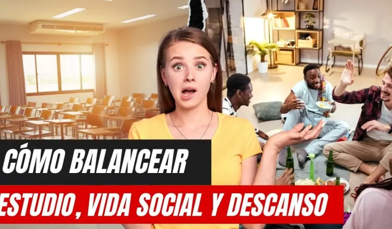 Cómo balancear estudio, vida social y descanso en la Universidad