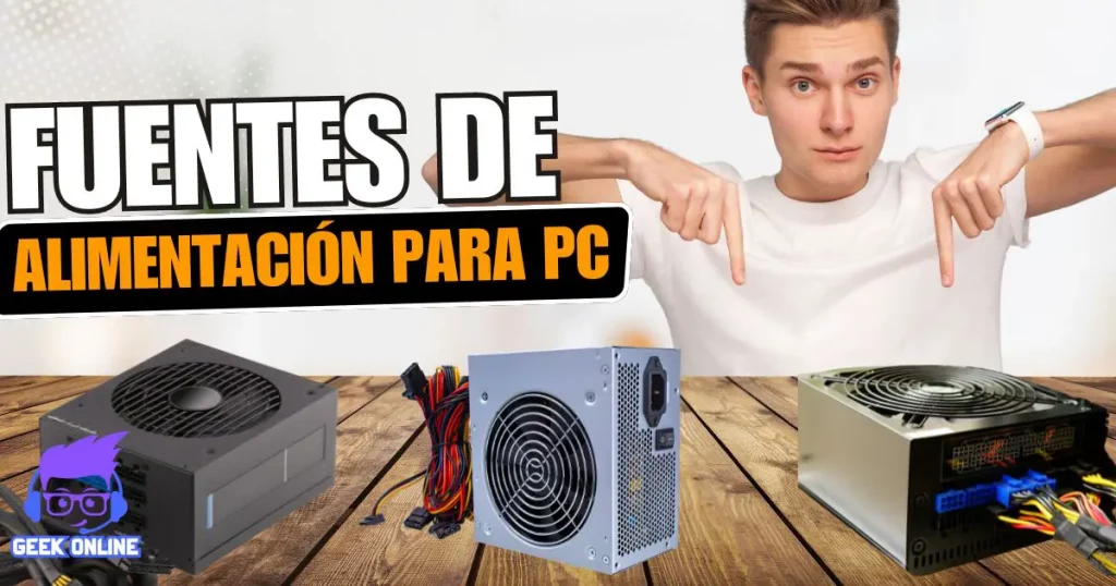 Conoce la Fuente de alimentación para PC Tipos y características
