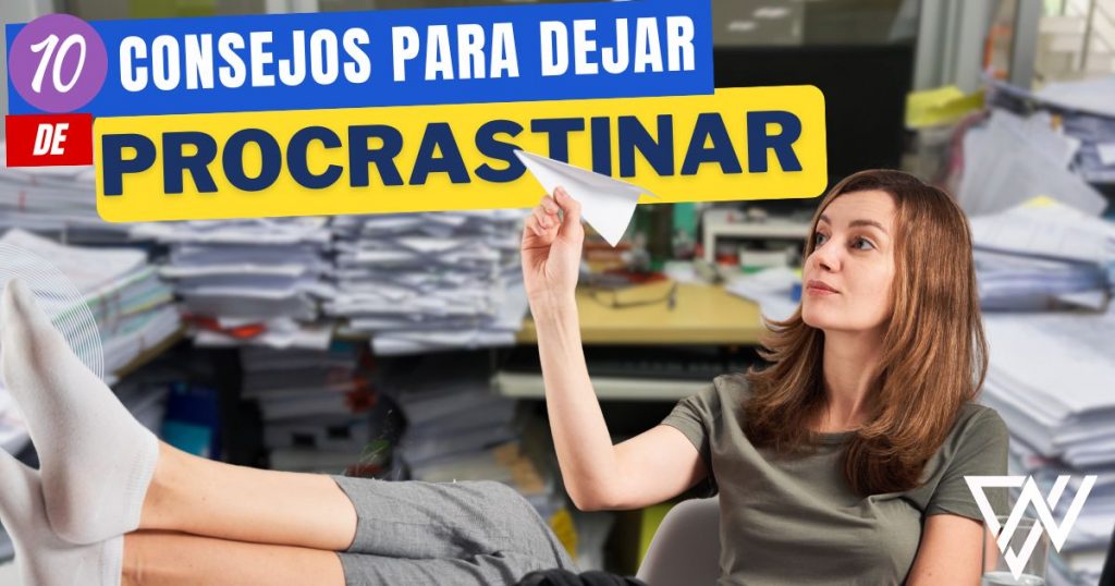 10 consejos para dejar de procrastinar - como superar la postergación